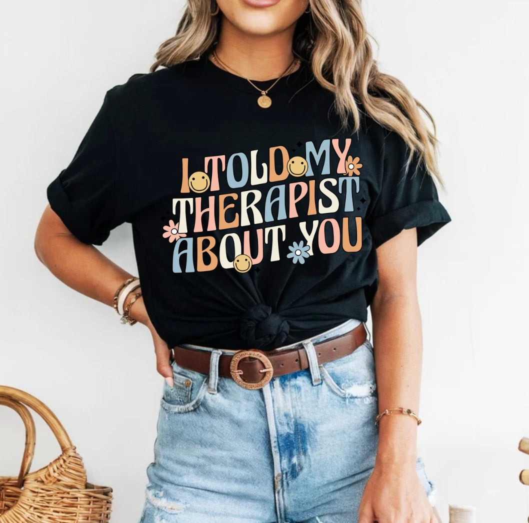 I told my therapist