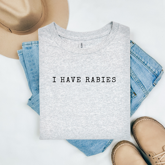 I have rabies